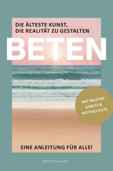 BETEN - Die älteste Kunst, die Realität zu gestalten: Eine Anleitung für alle Health, Nutrition & Fitness