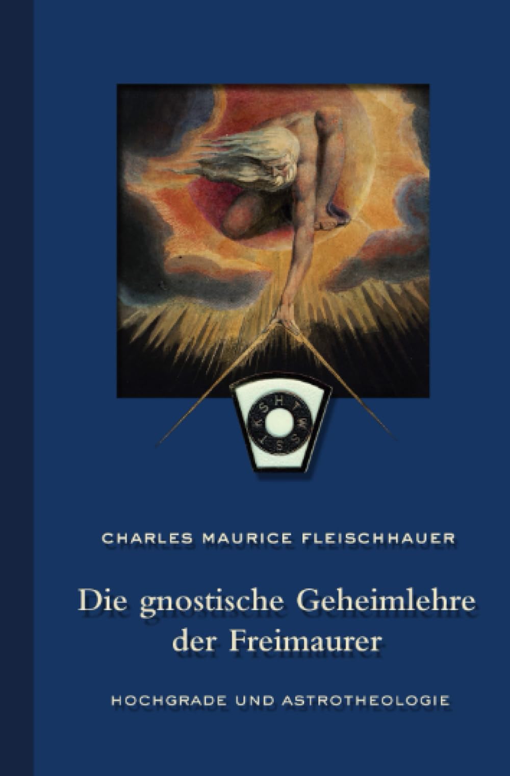 Die gnostische Geheimlehre der Freimaurer: Hochgrade und Astrotheologie Philosophy