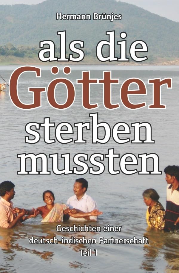 als die Götter sterben mussten: Geschichten einer deutsch-indischen Partnerschaft Teil 1 Personalities