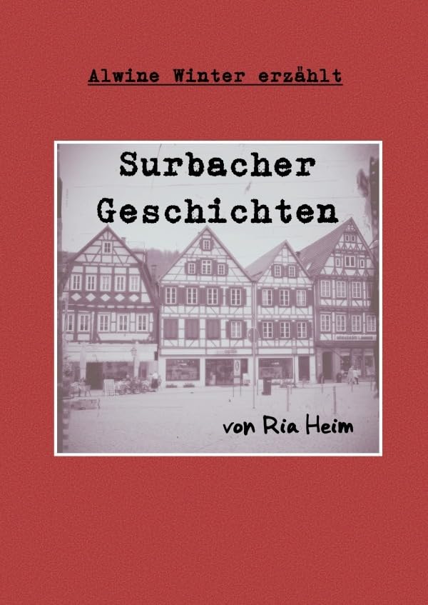 Surbacher Geschichten: Alwine Winter erzählt Contemporary literature