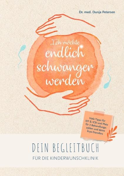 Kinderwunschbücher / Ich möchte endlich schwanger werden.: Dein Begleitbuch für die Kinderwunschklinik bei IVF, ICSI und Kryotransfer Health, Nutrition & Fitness