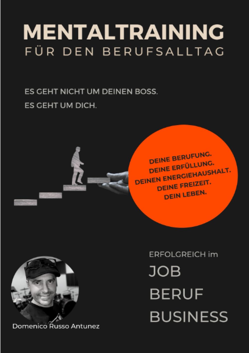 Mentaltraining für den Berufsalltag: Souveränität, Erfolg und Balance im Berufsalltag. Business, Finance & Career
