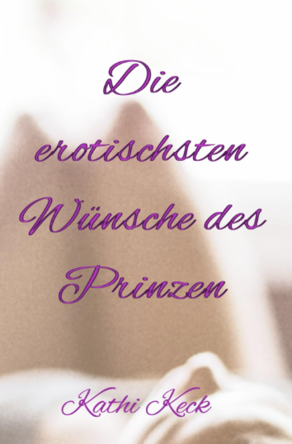 Die erotischsten Wünsche des Prinzen Contemporary literature