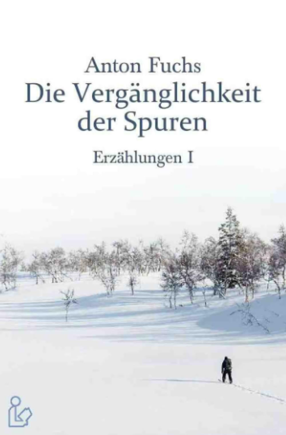 DIE VERGÄNGLICHKEIT DER SPUREN - ERZÄHLUNGEN I Contemporary literature