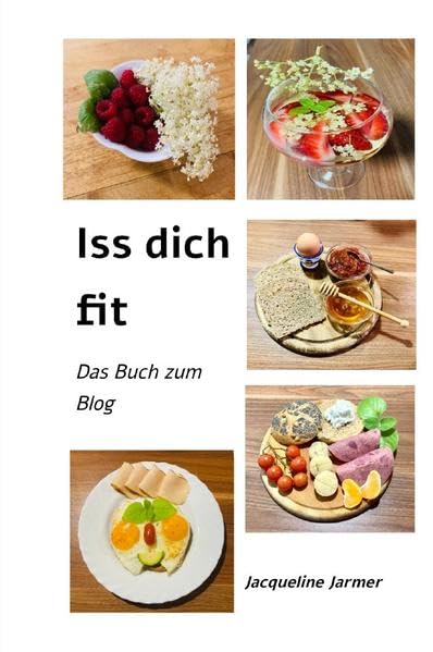 Iss dich fit: Das Buch zum Blog Health, Nutrition & Fitness