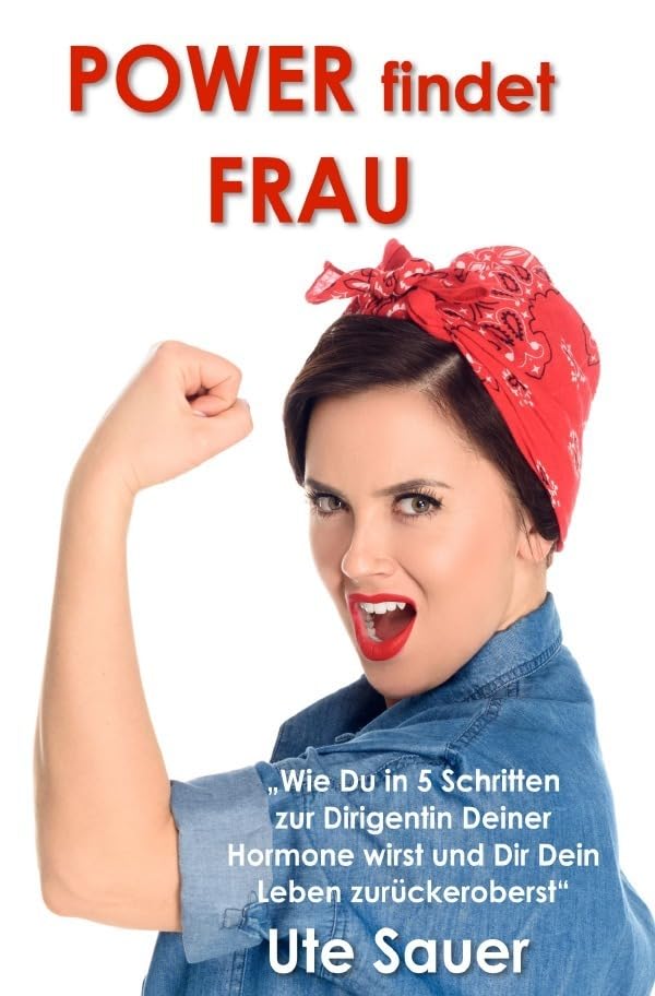 POWER findet FRAU: "Wie Du in 5 Schritten zur Dirigentin Deiner Hormone wirst und Dir Dein Leben zurückeroberst" Medicine