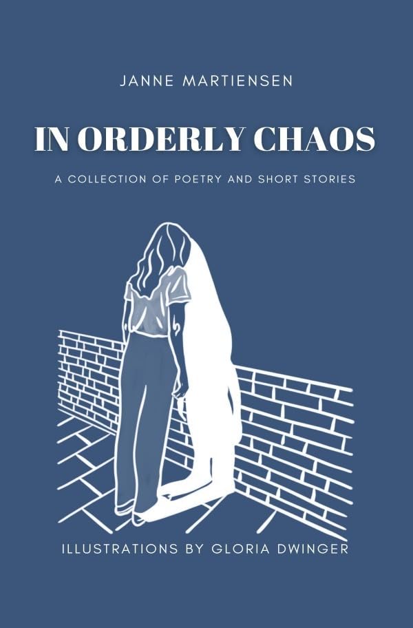 in orderly chaos: A collection of poetry and short stories Poetry