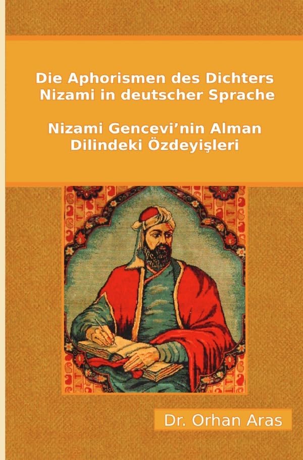 Dichter Nizami: Die Aphorismen des Dichters Nizami in der Deutschen Sprache Contemporary literature