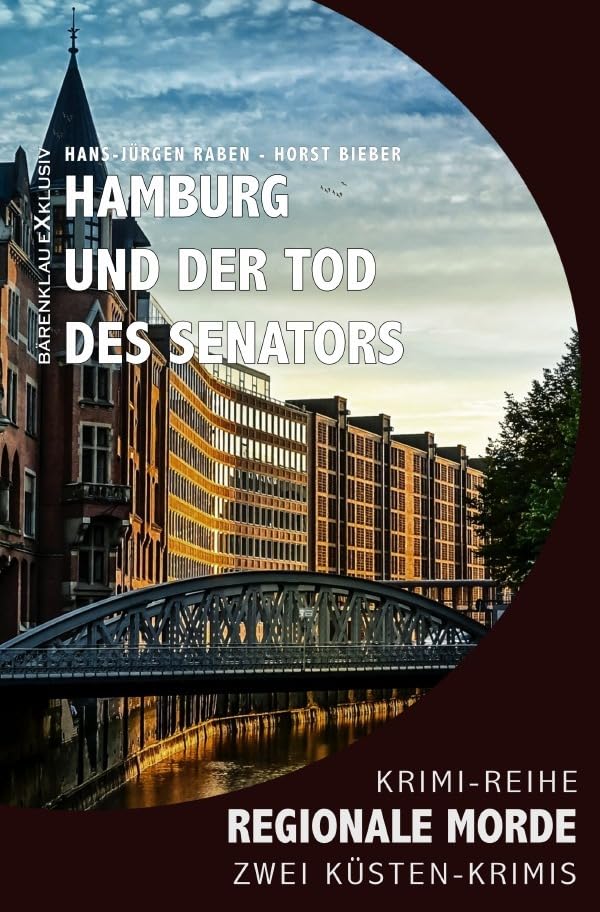Hamburg und der Tod des Senators - Regionale Morde: 2 Hamburg-Krimis: Krimi-Reihe: DE Fiction Books