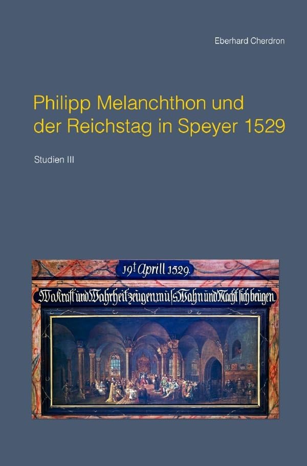 Studien / Philipp Melanchthon und der Reichstag in Speyer 1529: Studien III Religion & Esotericism