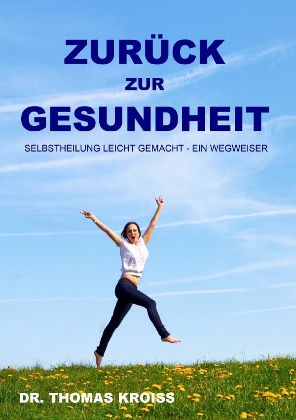 Zurück zur Gesundheit: Selbstheilung Leicht Gemacht - Ein Wegweser Medicine