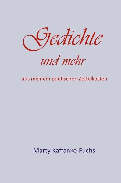 Gedichte und mehr: aus meinem poetischen Zettelkasten Poetry