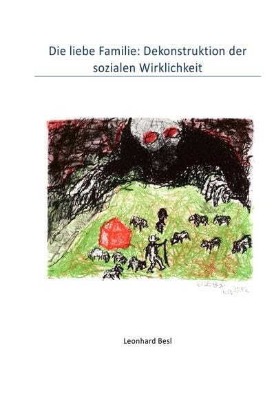 Die liebe Familie: Dekonstruktion der sozialen Wirklichkeit Education & Training