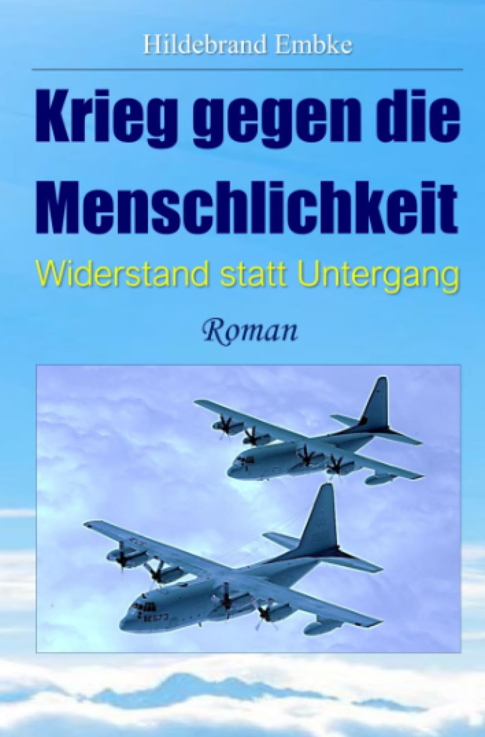 Krieg gegen die Menschlichkeit: Widerstand statt Untergang Contemporary literature