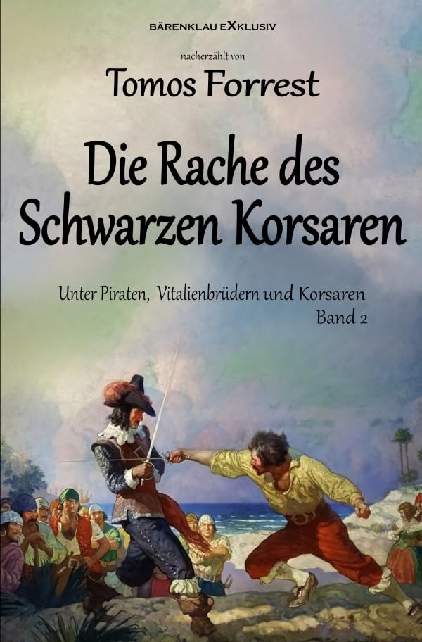 Unter Piraten, Vitalienbrüder und Korsaren Band 2: Die Rache des Schwarzen Korsaren Action & Adventure
