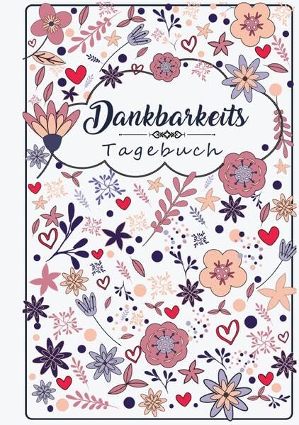 Dankbarkeitstagebuch: Täglich mehr Achtsamkeit, Dankbarkeit, Freude & Zuversicht (Ausfüllbuch) Living & Furnishing