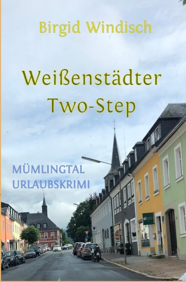 Mümlingtal-Krimi / Weißenstädter Two-Step, Mümlingtal-Urlaubskrimi: DE Contemporary literature