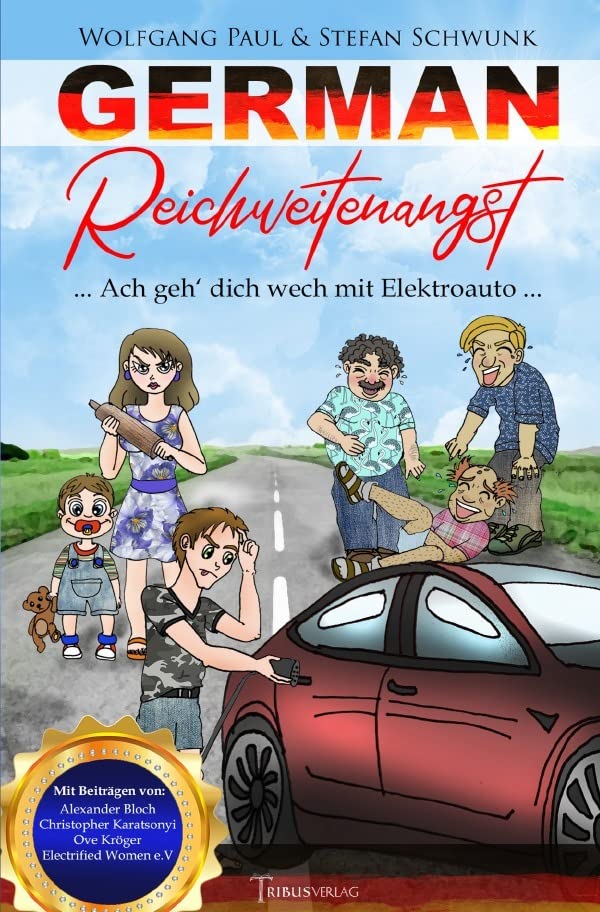 German Reichweitenangst: ... Ach geh´dich wech mit Elektroauto ... Humour & Satire
