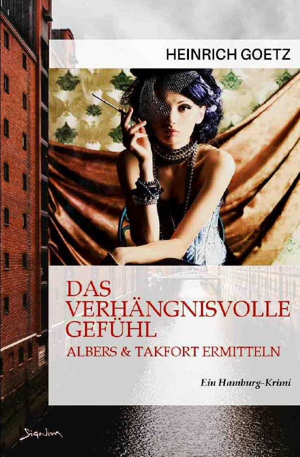 DAS VERHÄNGNISVOLLE GEFÜHL - ALBERS & TAKFORT ERMITTELN: Ein Hamburg-Krimi Action & Adventure