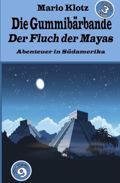 Die Gummibärbande - Sonderband / Die Gummibärbande: Der Fluch der Mayas Novels & Short Stories