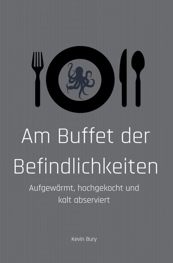 Am Buffet der Befindlichkeiten: Aufgewärmt, hochgekocht und kalt abserviert book