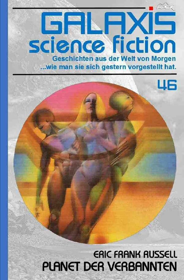 GALAXIS SCIENCE FICTION, Band 46: PLANET DER VERBANNTEN: Geschichten aus der Welt von Morgen - wie man sie sich gestern vorgestellt hat. Action & Adventure