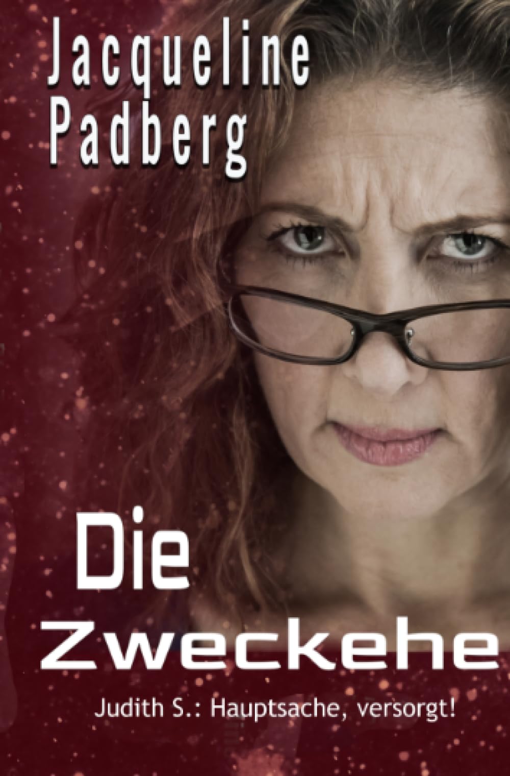 Die Zweckehe: Judith S.: Hauptsache, versorgt! Personalities
