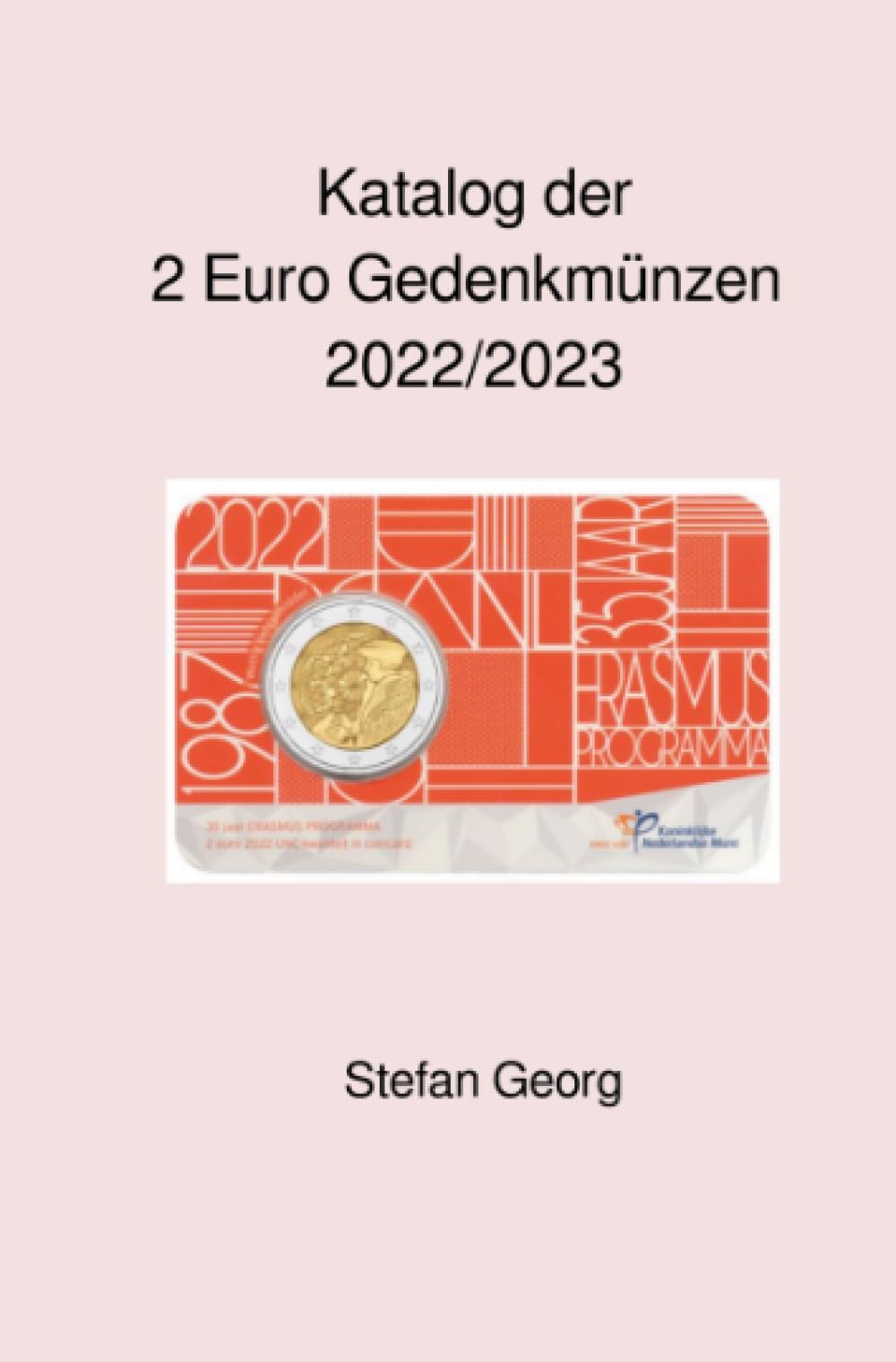 Katalog der 2 Euro Gedenkmünzen 2022 / 2023: Ausgaben und Werte im Überblick – sortiert nach Jahren book