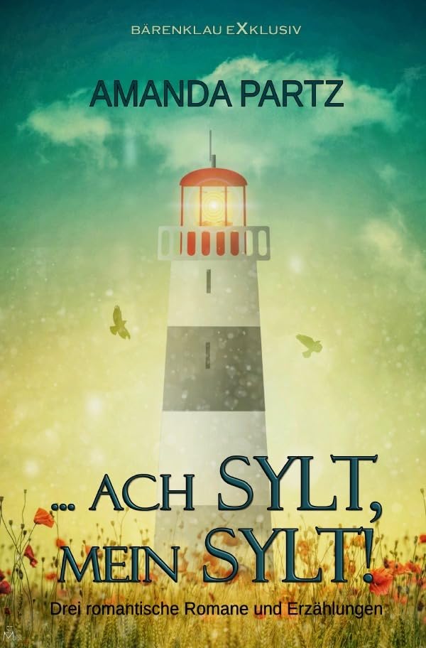 … ach Sylt, mein Sylt! – Drei kurze romantische Romane und Erzählungen Contemporary literature