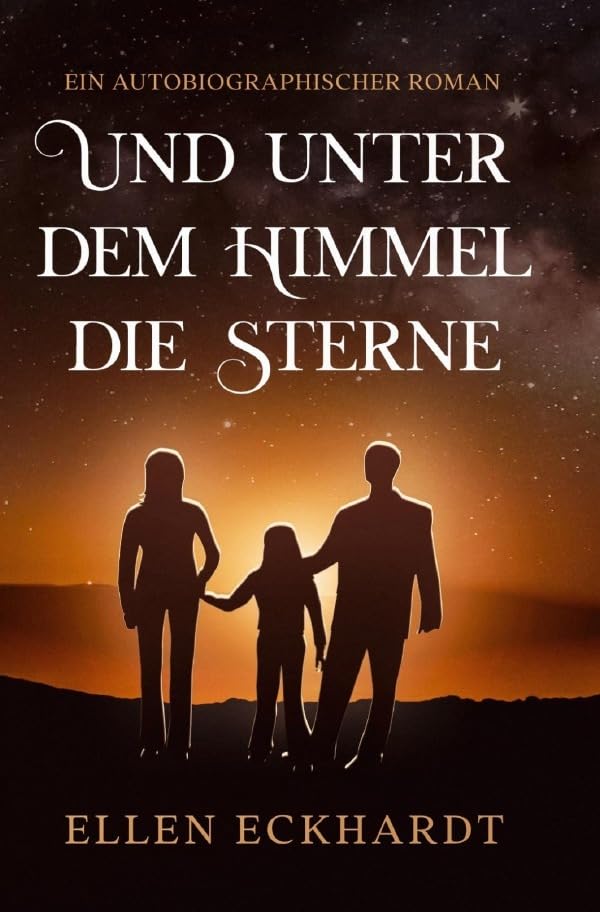 Und unter dem Himmel die Sterne: Ein autobiographischer Roman Personalities