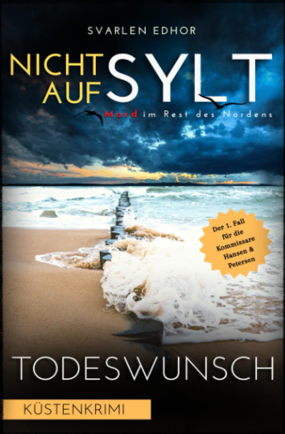 NICHT AUF SYLT - Mord im Rest des Nordens Band 1: Todeswunsch - Buchhandelsausgabe: Buchhandelsausgabe: Cover matt, Format: 12x19 cm Humour & Satire