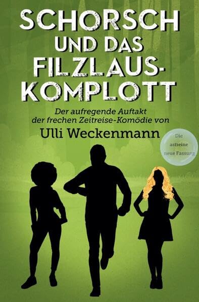 Die Schorsch-Trilogie / Schorsch und das Filzlaus-Komplott - Die astreine neue Fassung: Der aufregende Auftakt der frechen Zeitreise-Komödie Humour & Satire