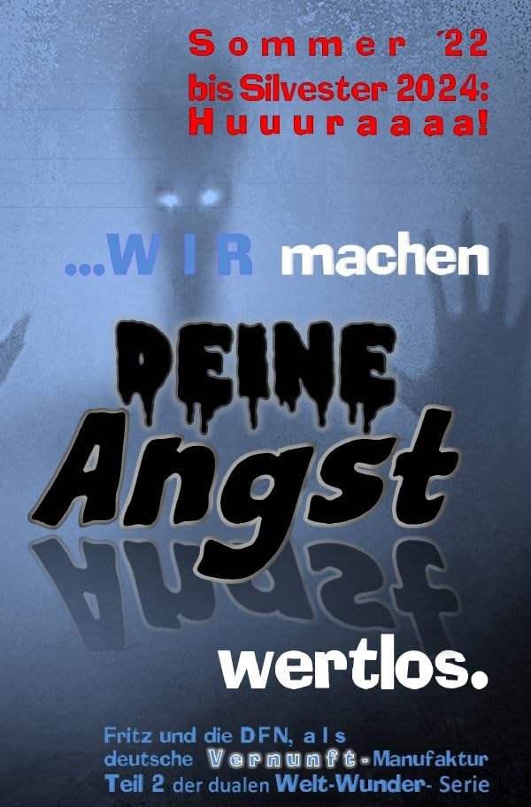 Das neuste und wahrhaft größte Welt-Wunder aller Zeiten / D U- DAS unentdeckte Welt-Wunder!: WIR machen DEINE Angst wertlos. Lifestyle