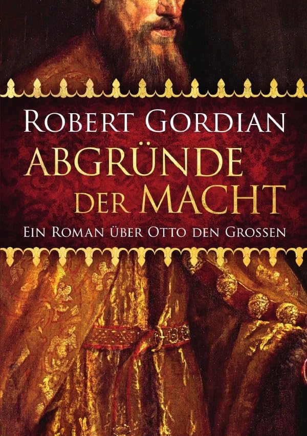 Abgründe der Macht: Ein Roman über Otto den Großen Historical Fiction