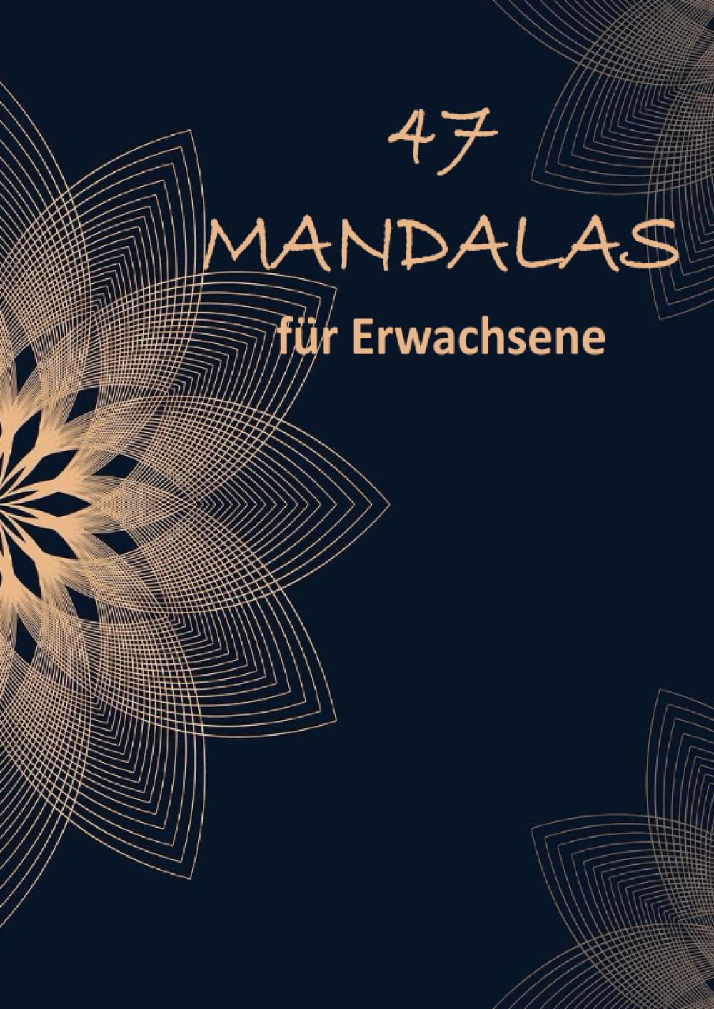 47 Mandala Ornamente: Malbuch für Erwachsene mit entspannenden und inspirierenden Designs Manga