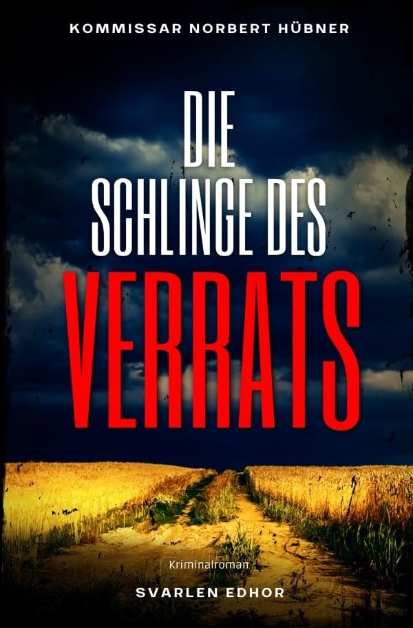 Kommissar Norbert Hübner ermittelt / DIE SCHLINGE DES VERRATS: Kriminalroman - Kommissar Norbert Hübner 7: Buchhandelsausgabe: Cover matt, Format: 12x19 cm Humour & Satire