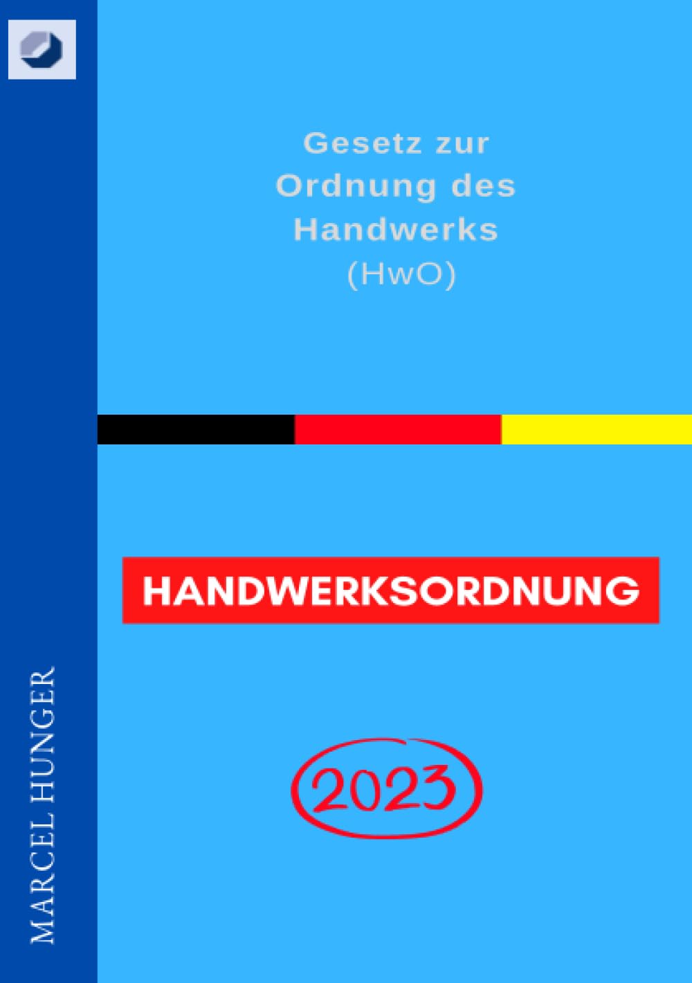 Handwerksordnung 2023 - Gesetz zur Ordnung des Handwerks (HwO) Law