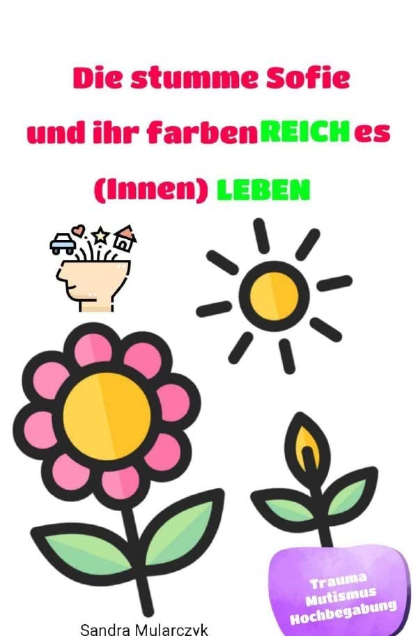 Die stumme Sofie und ihr farbenREICHes (Innen)LEBEN: DE Philosophy