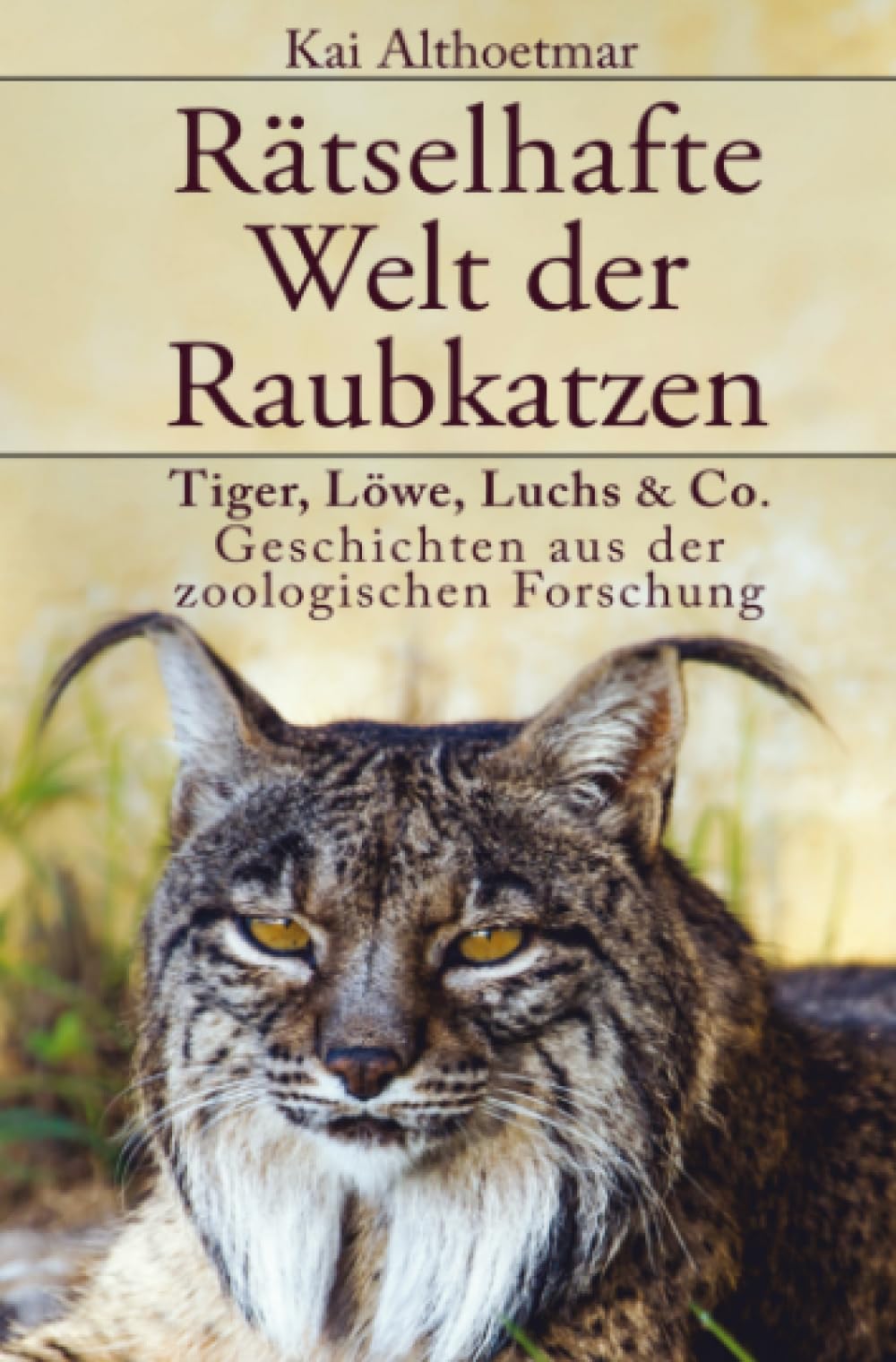 Rätselhafte Welt der Raubkatzen: Tiger, Löwe, Luchs & Co.: Geschichten aus der zoologischen Forschung: Tiger, Löwe, Luchs & Co.: Geschichten aus der zoologischen Forschung Pets