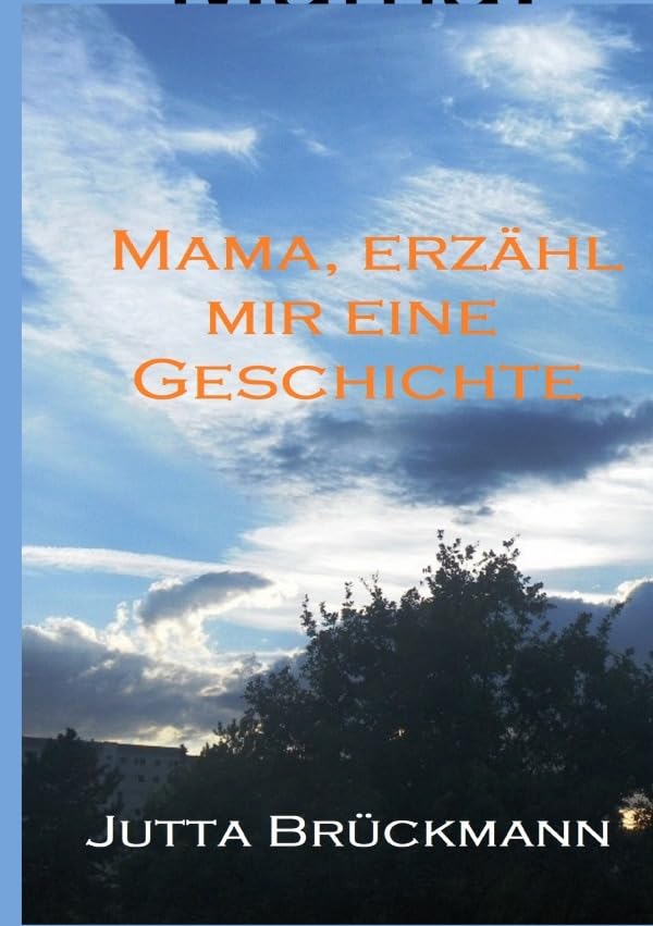 Mama, erzähl mir ein Geschichte: viele kleine Geschichten Essays & Short Stories