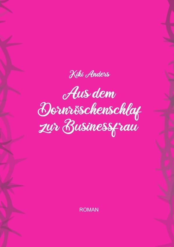 Aus dem Dornröschenschlaf zur Businessfrau Contemporary literature
