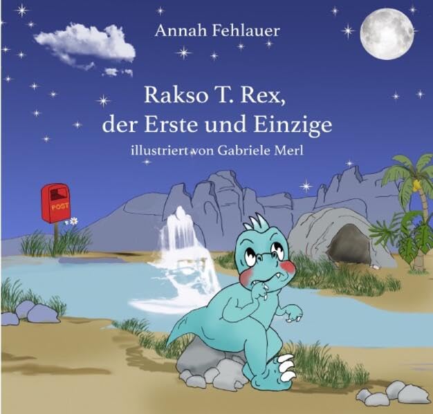 Rakso T. Rex, der Erste und Einzige: Wie ein kleiner-feiner Dino mächtig-prächtig mutig wurde Novels & Short Stories