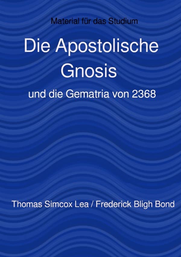 Die Apostolische Gnosis: und die Gematria von 2368 Politics & History