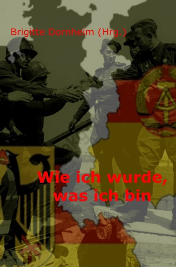 Wie ich wurde, was ich bin: Rote Lebensläufe aus Ost und West Personalities