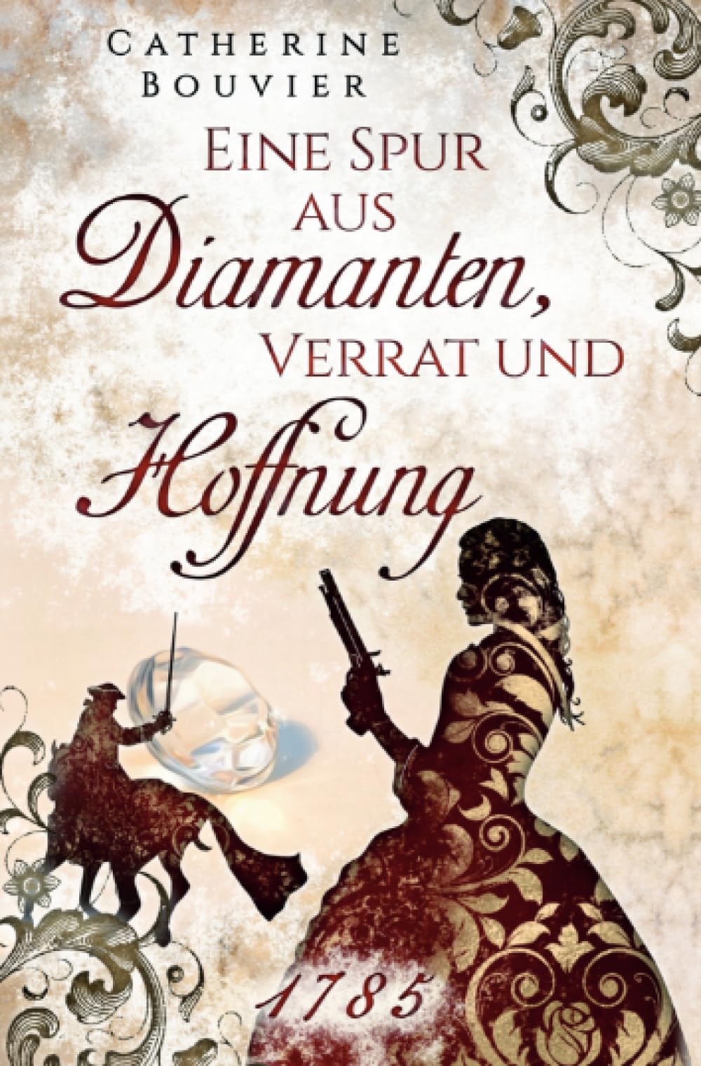 Eine Spur aus Diamanten, Verrat und Hoffnung - 1785: DE Historical Fiction