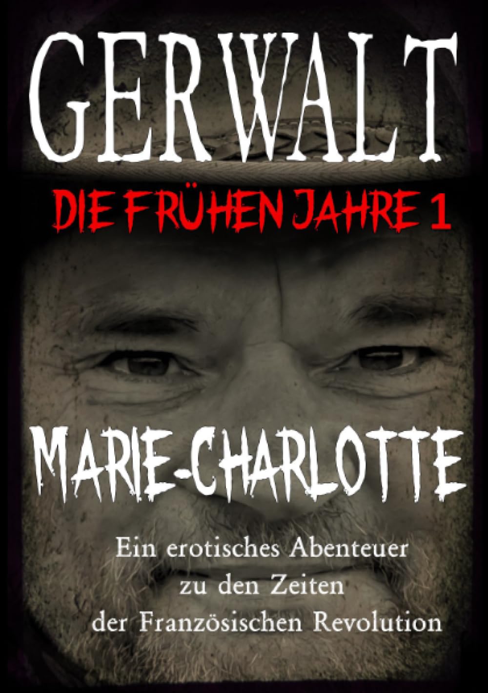 Gerwalt, die frühen Jahre 1: Marie-Charlotte: DE Contemporary literature