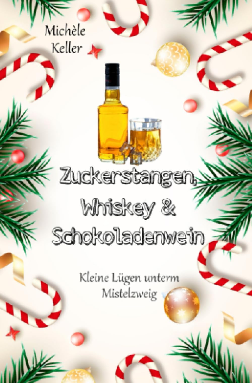 Zuckerstangen, Whiskey und Schokoladenwein.: Kleine Lügen unterm Mistelzweig Contemporary literature