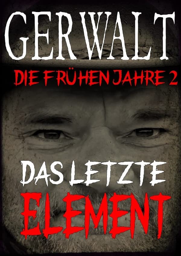Gerwalt, die frühen Jahre 2: Das letzte Element: DE Contemporary literature