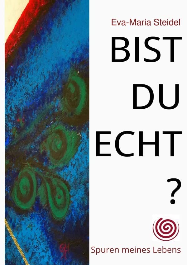 Bist du echt?: Spuren meines Lebens Poetry