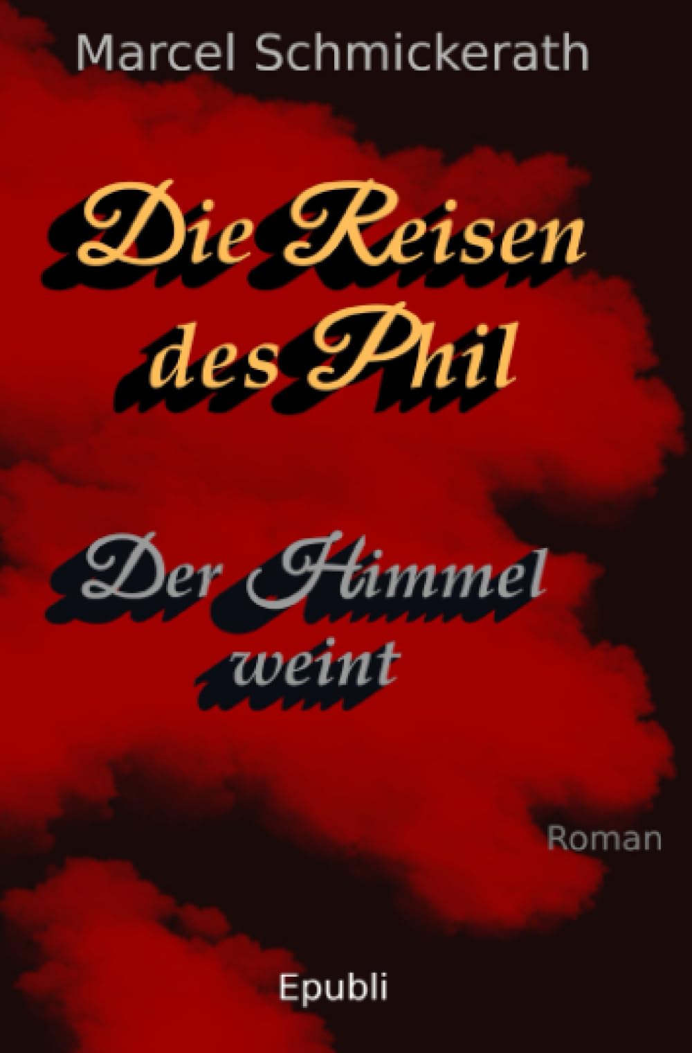 Die Reisen des Phil - Der Himmel weint: Die Reisen des Phil 3 Fairy Tales & Legends